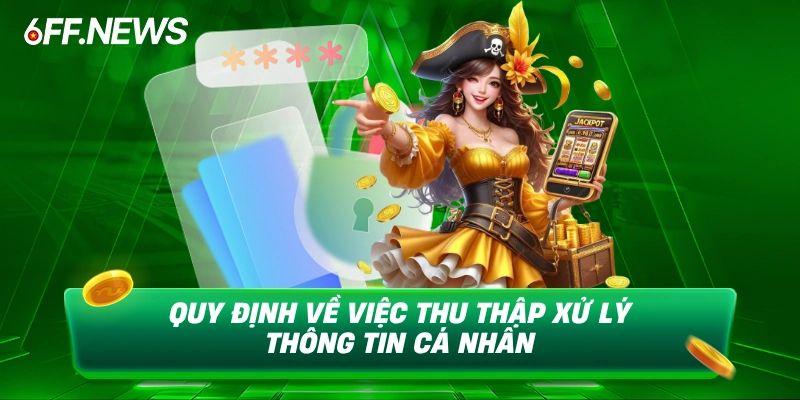 Quy định thu thập xử lý thông tin cá nhân hội viên