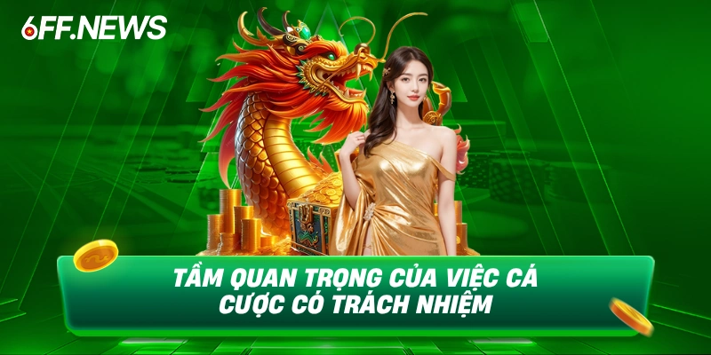 Tầm quan trọng của việc cá cược có trách nhiệm